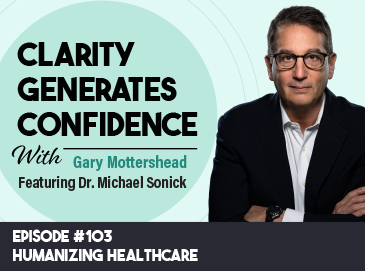 Clarity Generates Confidence with Dr Michael Sonick